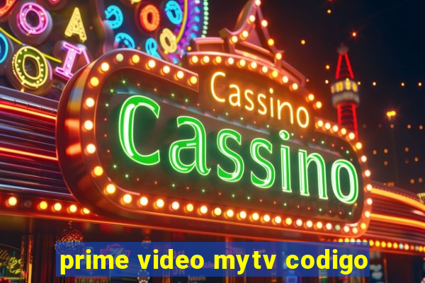 prime video mytv codigo